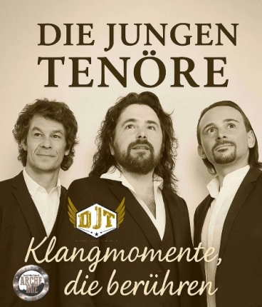 Die Jungen Tenöre – Drei Stimmen. Ein Gefühl. Musik, die bleibt.